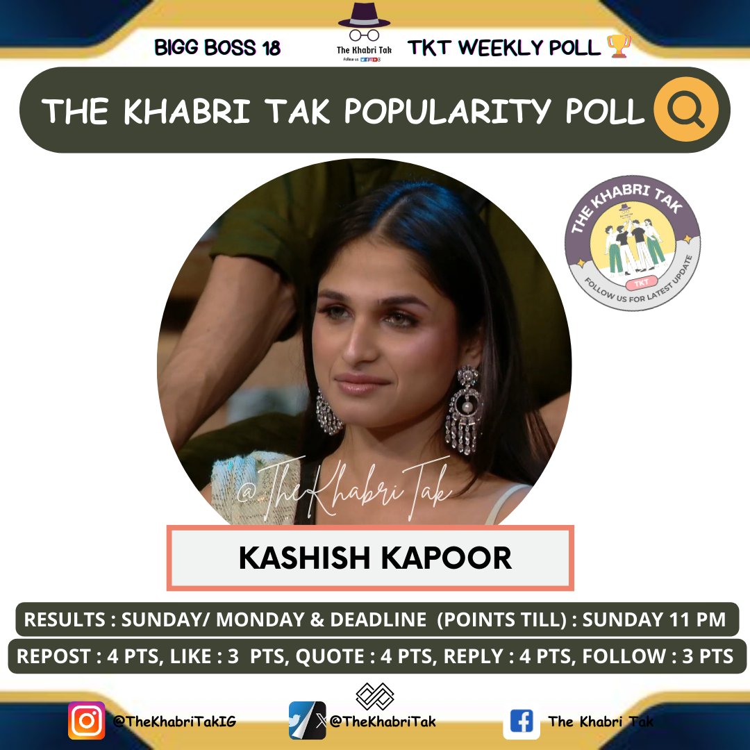 POPULARITY POLL : WEEK - 10

- Retweet🔁
- Like❤️
- Quote with Contestant Hashtag
- Comment with Contestant Hashtag

#BiggBoss #BB18 #BiggBoss18 #KashishKapoor 

<a href="/TheKhabriTak/">The Khabri Tak</a> | <a href="/realkashishk/">Kashish Kapoor</a>
