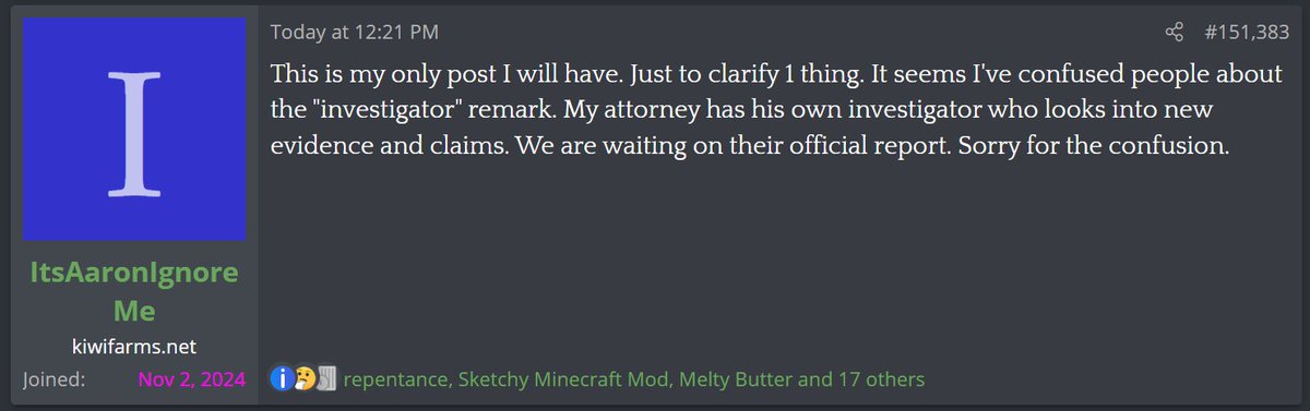 Crackieta's tweet image. 🚨Breaking Balldo News: Exclusive🚨

@AaronImholte opened a KiwiFarms account to state the following:

&quot;This is my only post I will have. Just to clarify 1 thing. It seems I&apos;ve confused people about the &quot;investigator&quot; remark. My attorney has his own investigator who looks into…