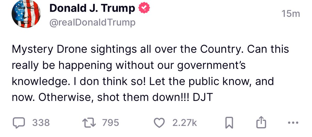 LauraLoomer's tweet photo. President Trump just said it’s unlikely that the Government doesn’t know about the drone sightings all over the country. 

He’s also calling for the drones to be SHOT DOWN! https://t.co/i1Y7ivI91E