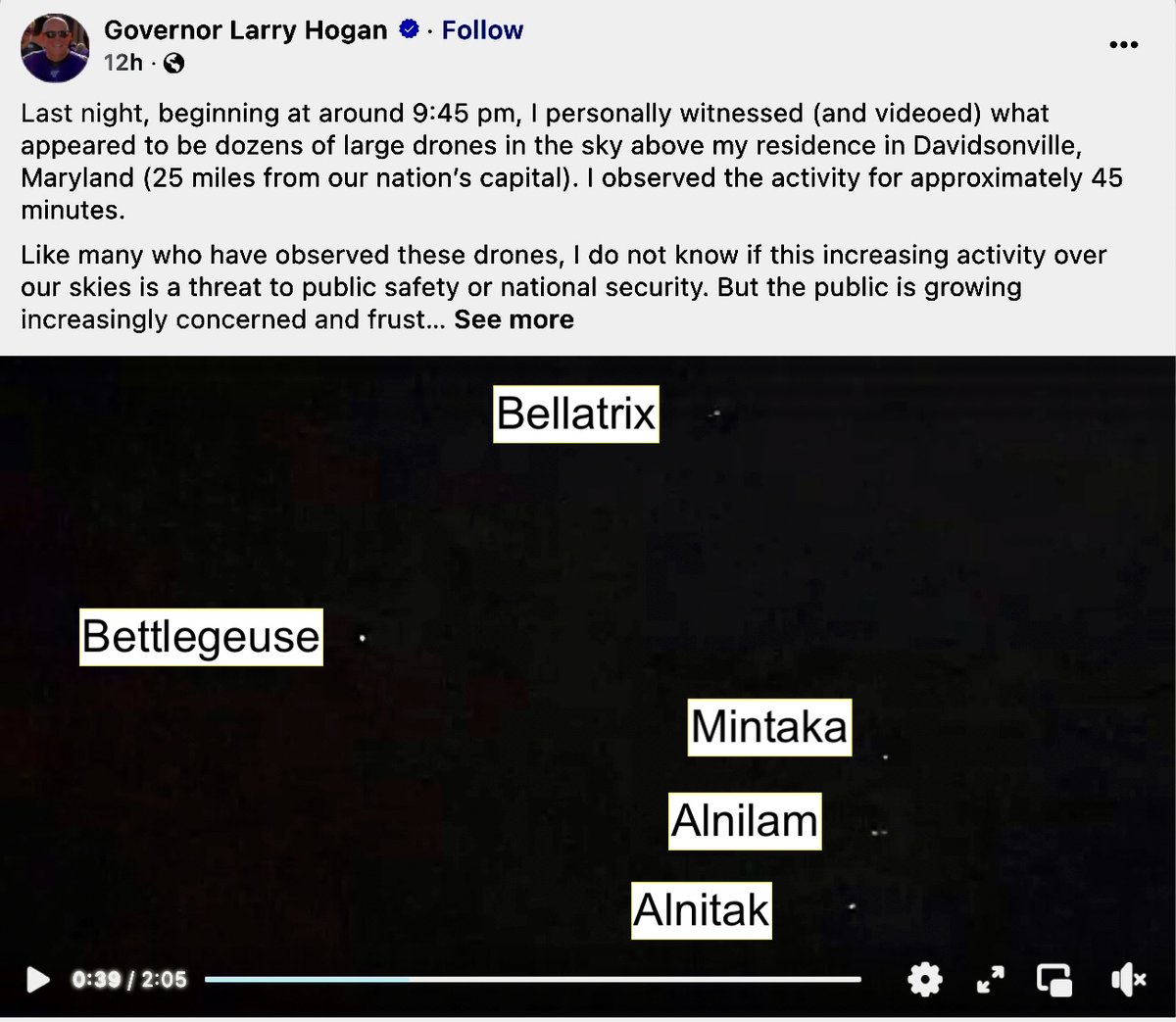 MatthewCappucci's tweet image. With immense respect to the governor of Maryland, the "drones" he saw were stars.

The constellation "Orion" is made up of stars – not drones.

The stars are harmless.

They're located between 244 and 1,344 light years away. The stars will be in a similar place tomorrow.