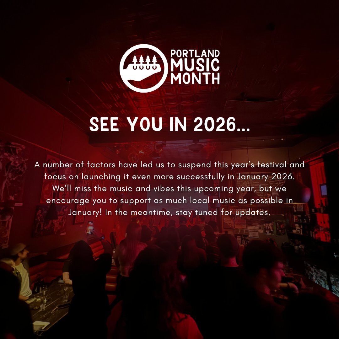 This year, we’ve made the tough decision to focus on setting the stage for an incredible festival launch in January 2026. 🎶

Please continue supporting. Portland’s amazing local artists and venues!

Thanks for your understanding and support! Stay tuned for updates See you in '26
