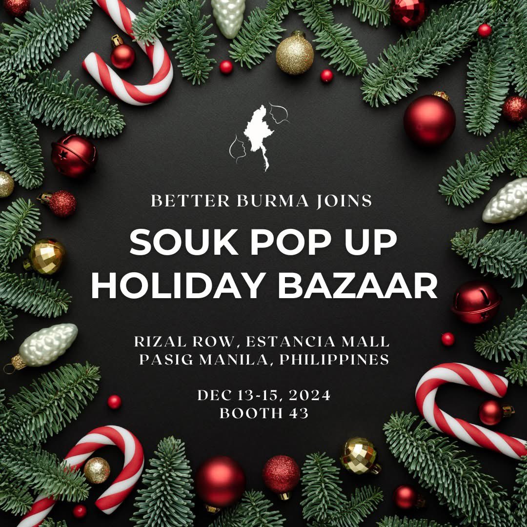 BetterBurma's tweet photo. It’s Day 2 of Better Burma at the Holiday Bazaar!🎄 Find meaningful gifts &amp; support a cause at Booth 43, Estancia Mall, Pasig. We’re here until 11 PM today—don’t miss it!

#ShopForACause #BetterBurma #HolidayBazaar #SupportMyanmar #HolidayShopping https://t.co/DLTMyIOxTa