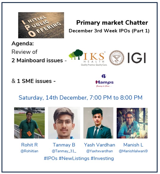 manishlalwani9's tweet photo. Primary Market Chatter December 3rd Week IPOs Part 1 with @rohiitian, @Tanmay_31_, @Yaxhxvardhan & I today evening 7 PM.
Do join in at 7 PM tonight as we talk about 2 mainboard issues #Inventurus (IKS) and #IGIIPO & 1 SME #HampsBio.
Link in first comment. RT for reach. https://t.co/OzXyRaBYj5