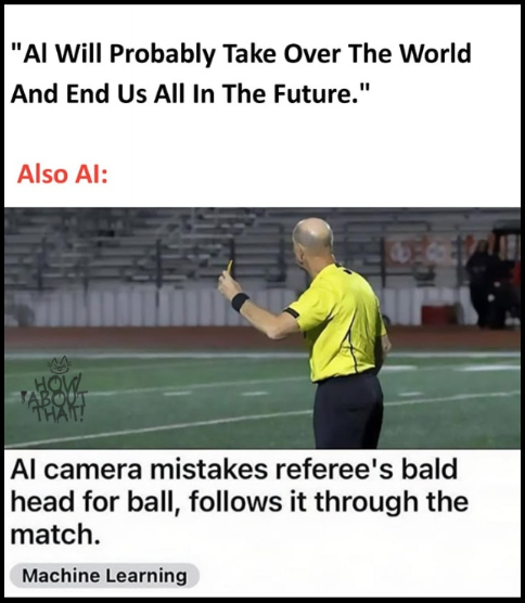 eye_waz's tweet image. "AI's got its priorities straight: World domination can wait, but this ref's bald head? That's science in action!"
😂😂😂
#AIHumor #MachineLearningFails #TechComedy #AIvsSports #BaldHeadScience #RefCam #TechGoneWild #FutureOfAI #ArtificialIntelligence #FunnyTech