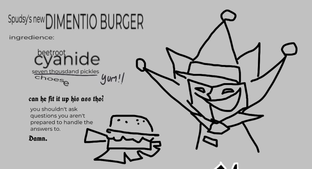 Spudsy's Dimentio Burger:
Get it now while it's still legal!