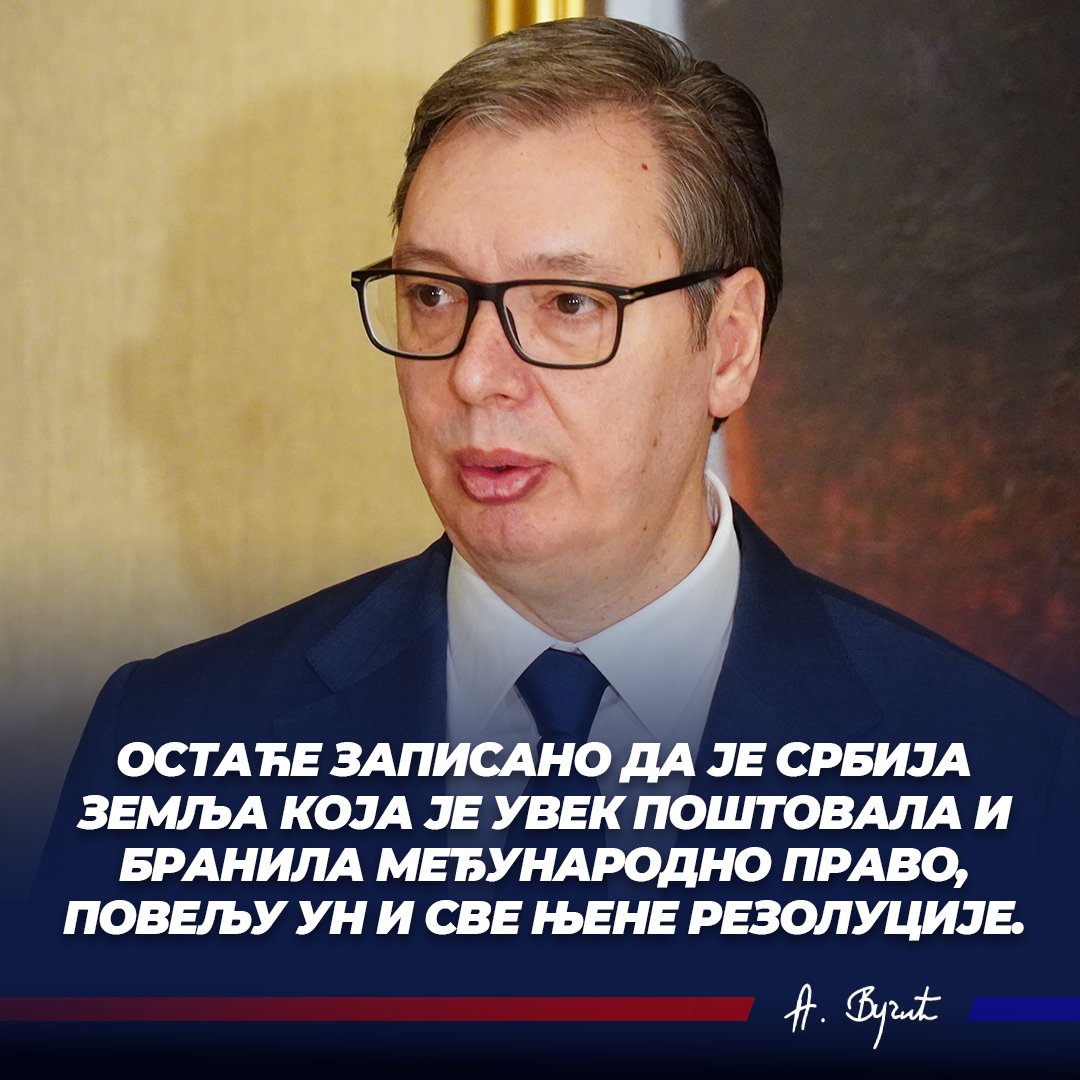 Остаће записано да је Србија земља која је увек поштовала и бранила међународно право, повељу УН и све њене резолуције. 🇷🇸🇷🇸🇷🇸 <a href="/avucic/">Александар Вучић</a> #SNS #Srbija