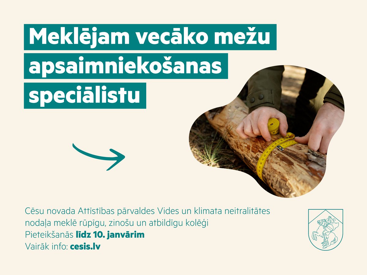 🌳 Esi eksperts meža lietās? Mēs meklējam tieši Tevi!

Aicinām darbā kolēģi, kas rūpēsies par pašvaldības mežu ilgtspējīgu apsaimniekošanu – plānos, organizēs un kontrolēs mežaudžu kopšanu, atjaunošanu un dabas daudzveidības saglabāšanu.
cesis.lv/lv/novads/aktu…
#teirdarbs