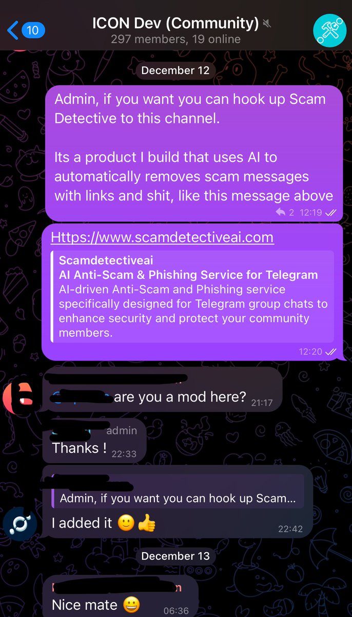 Very cool,

I started the journey that led to me becoming a full-time software developer at the <a href="/poweredbyicx/">ICON Foundation 🌐🔀</a> community.

Today, one of my coolest projects, <a href="/scamdetectiveai/">Scam Detective - Telegram Scam Protection</a>, is protecting the ICON/ICX Dev Telegram channel!

🤝

Hard work and dedication pay off!