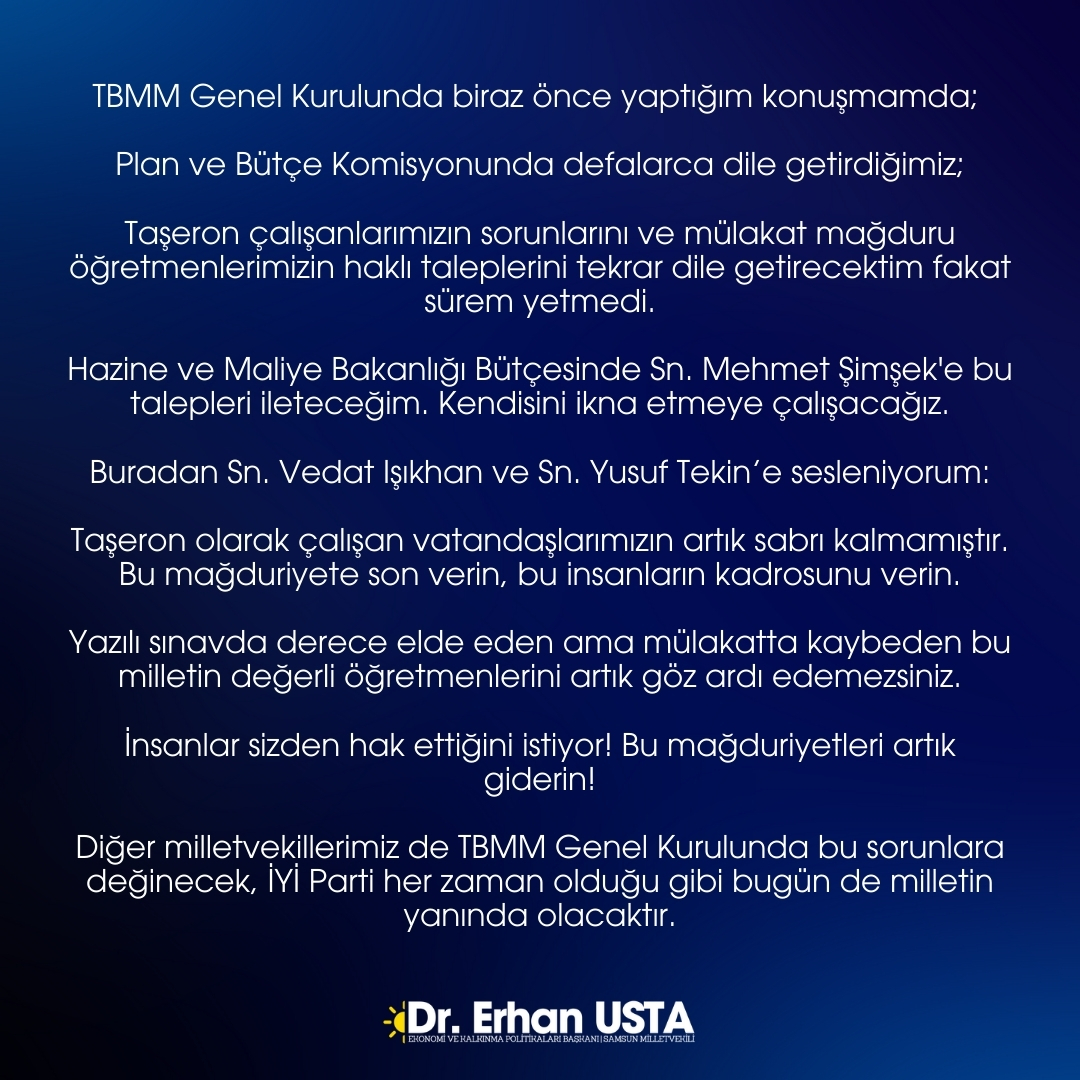 TBMM Genel Kurulunda biraz önce yaptığım konuşmamda; 

Plan ve Bütçe Komisyonunda defalarca dile getirdiğimiz;

Taşeron çalışanlarımızın sorunlarını ve mülakat mağduru öğretmenlerimizin haklı taleplerini tekrar dile getirecektim fakat sürem yetmedi.

Hazine ve Maliye Bakanlığı