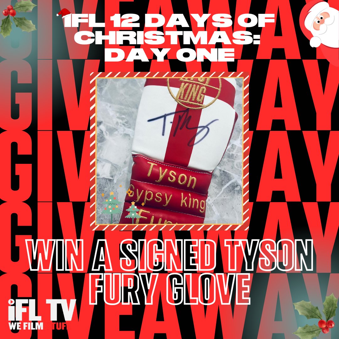 IFL 12 Days of Christmas 🌲

Over the next 12 days in the build-up to Christmas, we'll be giving away one prize EVERY DAY to one of our lucky followers 🎁

Today, we're giving away a signed <a href="/Tyson_Fury/">TYSON FURY</a> glove 🥊✍🏼

To enter, all you have to do is...

❤️ Like &amp; repost this post
➡️