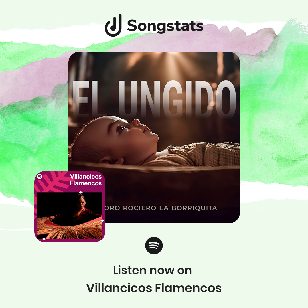 <a href="/CoroRocieroBorr/">Coro Rociero La Borriquita. Montoro.</a> Did you know that "El Ungido" was added to the editorial playlist 'Villancicos Flamencos' with over 27.6K Followers on Spotify! Find even more awesome insights on Songstats.