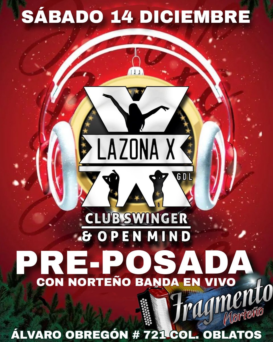 LaZonaXClub's tweet image. 🗓Sábado 14 Diciembre 
Nuestra Gran #PrePosada
Con Norteño Banda En Vivo 

De 9 Pm A 5 Am

Ademas 
🔥Interacción
😈Dinámicas
⭕️Gl0ryh0les
🔞Cinema
🔳Y Mucho Más 

Bienvenidos!
🚻PAREJAS 
🚺DAMAS
🚹CABALLEROS 

🎟️INFO
📲wa.me/3333724326

Te Esperamós