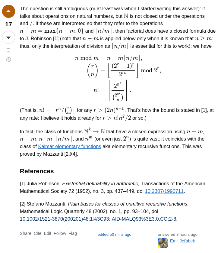 Learned on MathOverflow: it is possible to write a finite formula for n! involving just the operations of addition, subtraction, multiplication, integer division, and exponentiation. Precise statement is here: mathoverflow.net/a/484115/17064