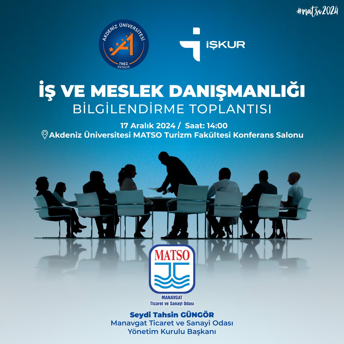 17 Aralık 2024 Salı günü saat 14.00’te Akdeniz Üniversitesi MATSO Turizm Fakültesi’nde MATSO, Akdeniz Üniversitesi ve İŞKUR işbirliği ile “İş ve Meslek Danışmanlığı Bilgilendirme Toplantısı” gerçekleştirilecektir. Sizlerin de toplantıya katılımınızdan memnuniyet duyarız.