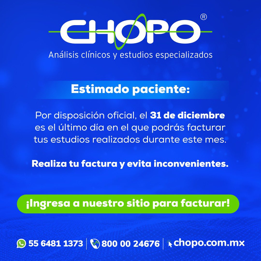 Te recordamos que, por disposición oficial, todos los estudios realizados en 2024 deben ser facturados dentro de este mismo año. Te sugerimos realizar la facturación el mismo día en que se abre tu orden en la sucursal.

Visita nuestro sitio de facturación chopo.com.mx/factura