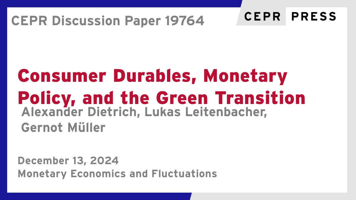 CEPR (@cepr_org) on Twitter photo New CEPR Discussion Paper - DP19764
Consumer Durables, Monetary Policy, and the Green Transition
Alexander Dietrich <a href="/amdietrich_econ/">Alexander Dietrich</a> <a href="/nationalbanken/">Danmarks Nationalbank</a>, Lukas Leitenbacher <a href="/uni_tue/">Universität Tübingen</a>, Gernot Müller <a href="/uni_tue/">Universität Tübingen</a>
ow.ly/so2X50UqFWG
#CEPR_MEF #EconTwitter New CEPR Discussion Paper - DP19764
Consumer Durables, Monetary Policy, and the Green Transition
Alexander Dietrich <a href="/amdietrich_econ/">Alexander Dietrich</a> <a href="/nationalbanken/">Danmarks Nationalbank</a>, Lukas Leitenbacher <a href="/uni_tue/">Universität Tübingen</a>, Gernot Müller <a href="/uni_tue/">Universität Tübingen</a>
ow.ly/so2X50UqFWG
#CEPR_MEF #EconTwitter