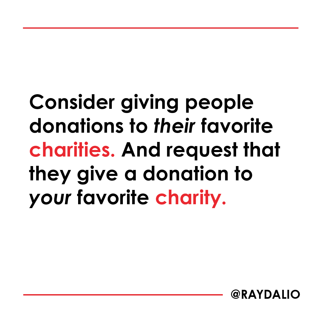 RayDalio's tweet photo. This year, I’d encourage you to consider a unique kind of holiday gift—a donation your friends and family can give to the charity of your choice. Consider gifting this way this holiday season and you can learn more at @TisBest #RedefineGifting https://t.co/UGe3u61ZhF