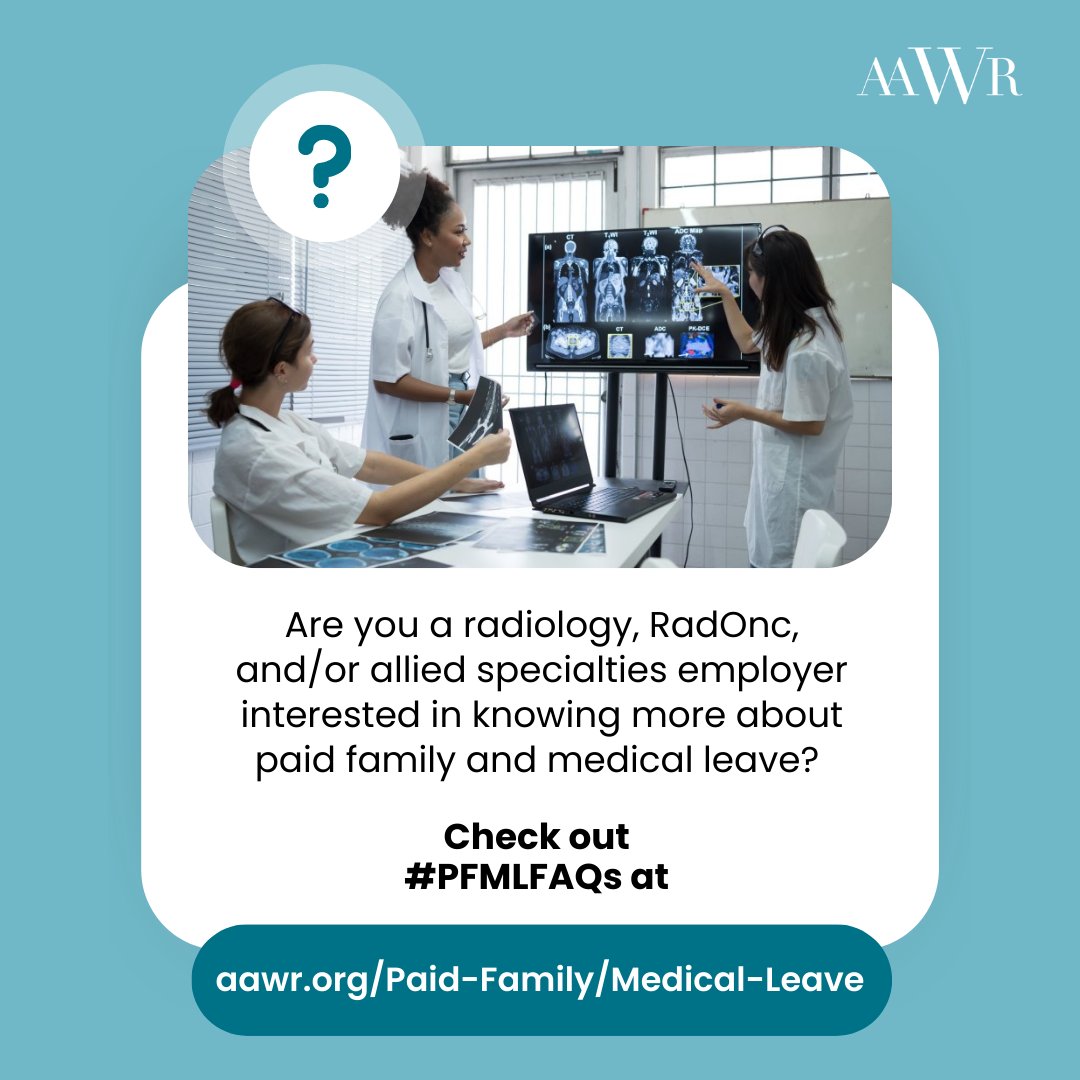 Are you a radiology, RadOnc, and/or allied specialties employer interested in knowing more about paid family and medical leave? Check out #PFMLFAQs at
aawr.org/Paid-Family/Me…