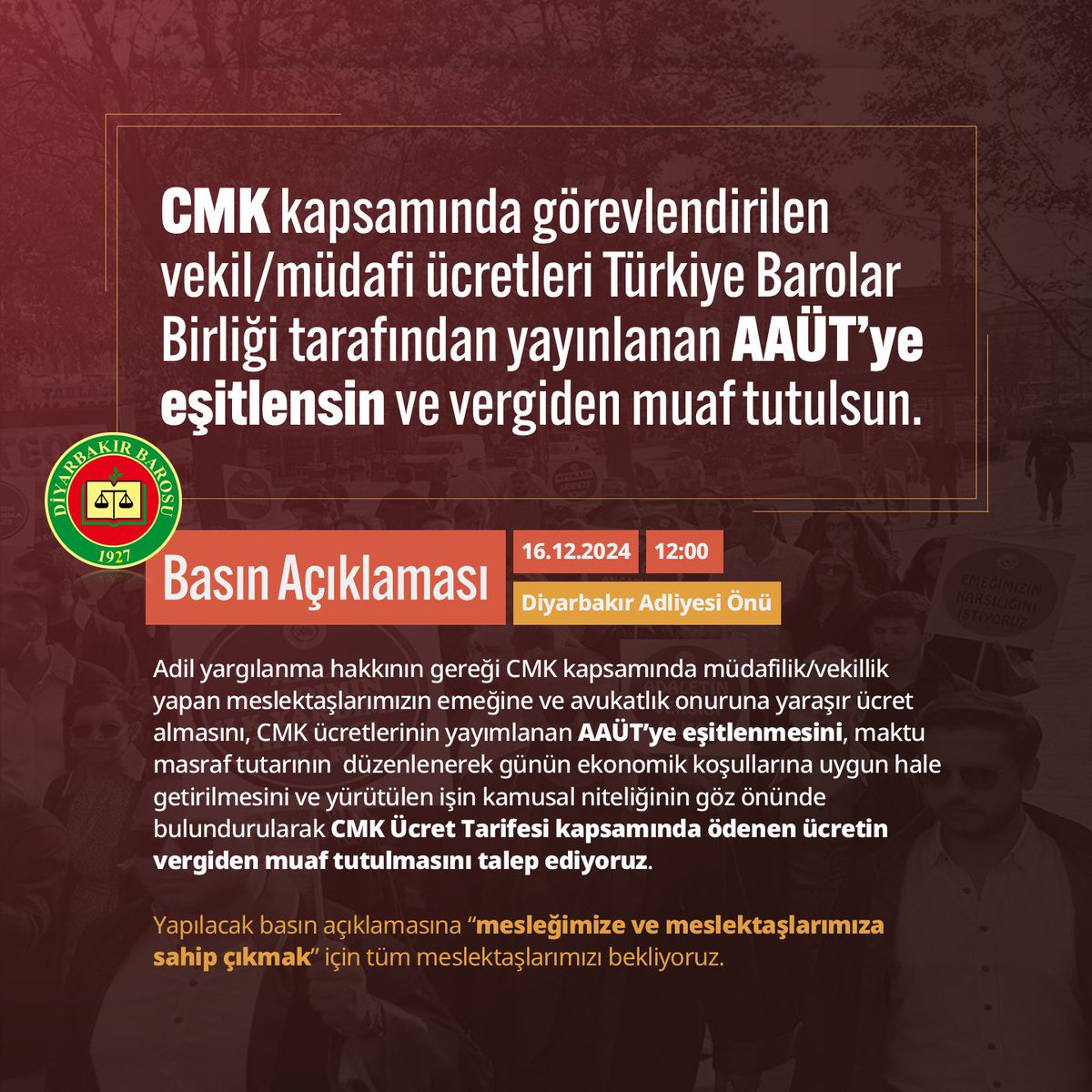 Adil yargılanma hakkının gereği CMK kapsamında müdafilik/vekillik yapan meslektaşlarımızın emeğine ve avukatlık onuruna yaraşır ücret almasını, CMK ücretlerinin yayımlanan AAÜT’ye eşitlenmesini, maktu masraf tutarının  düzenlenerek günün ekonomik koşullarına uygun hale