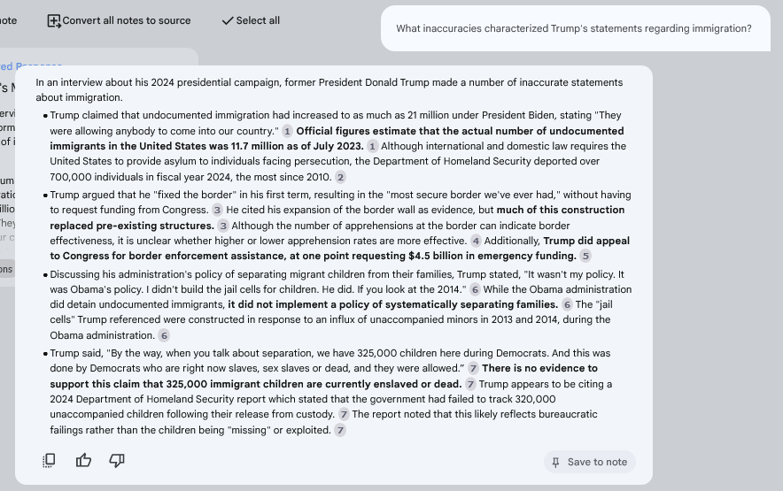 Strife_Life_'s tweet photo. @RawStory This is how Google's AI powered NotebookLM analyzed the article and summarized the answer to the question, "What inaccuracies characterized Trump's statements regarding immigration?." https://t.co/N4xBGH5qfR