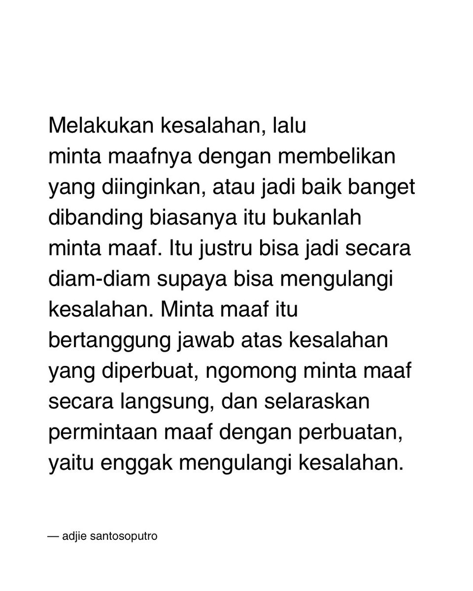 Yuk kita obrolin:

Menurutmu, orang beneran minta maaf itu kalo dia gimana?

Kalo emang sungguh-sungguh minta maaf, maka enggak mengulangi kesalahan.