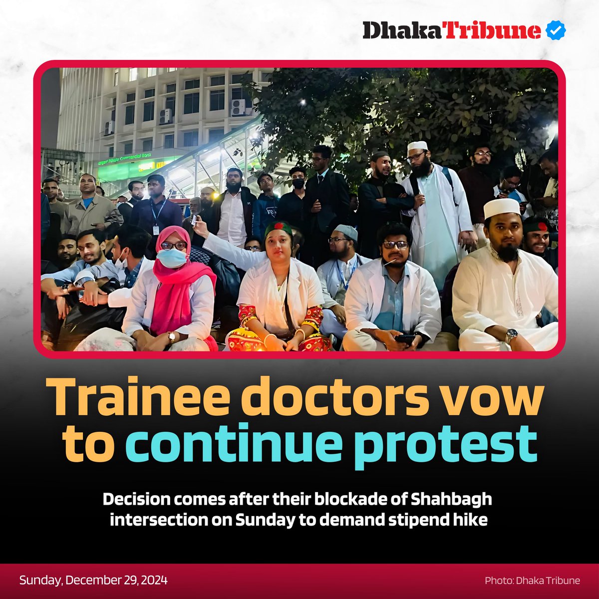 DhakaTribune's tweet image. Trainee doctors have vowed to continue their p*rotest until their demand is met, rejecting the government's proposal to increase their stipend from Tk25,000 to Tk35,000 starting in July.
Detail: dhakatribune.com/369417
#Shahbagh #DoctorProtest #Bangladesh  #dhakatribune