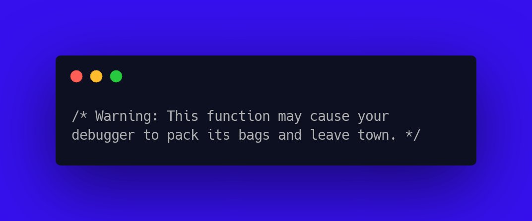 CodeLaughs's tweet image. /* Warning: This function may cause your debugger to pack its bags and leave town. */ #DevLife #coderhumor #coderhumour