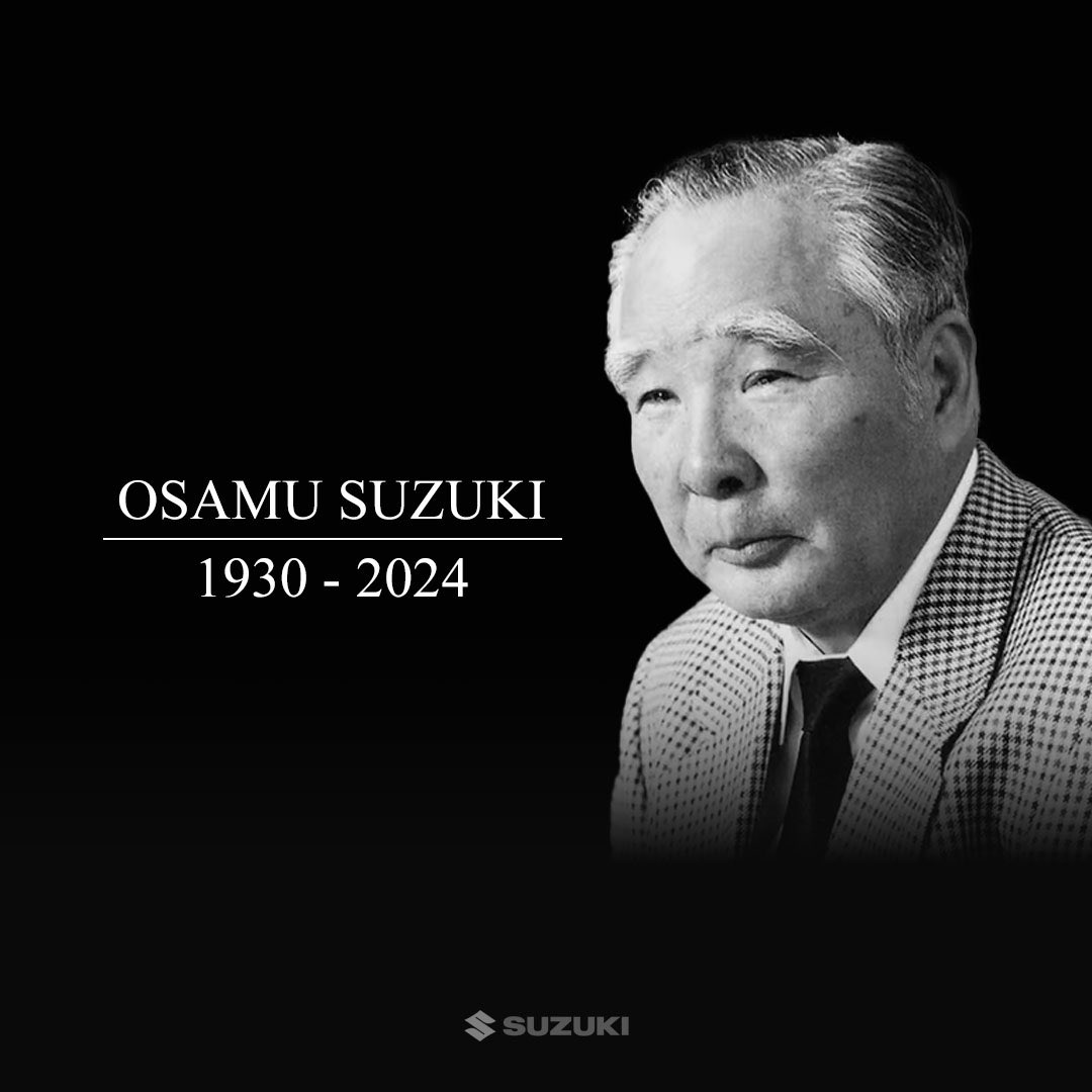 Suzuki Motor Şirketi eski başkanı Osamu Suzuki’nin vefat haberini derin bir üzüntüyle öğrenmiş bulunuyoruz. 
 
Osamu Suzuki, vizyoner liderliği ve çalışkanlığıyla Suzuki markasını yerel bir otomobil üreticisinden global bir oyuncuya dönüştüren bir isimdi. Attığı adımlarla