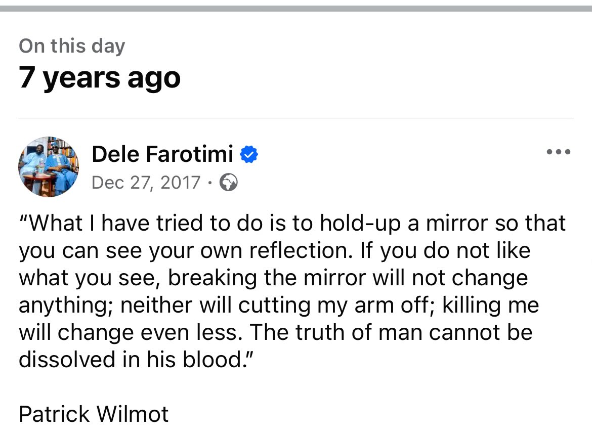 DeleFarotimi's tweet photo. “What I have tried to do is to hold-up a mirror so that you can see your own reflection. If you do not like what you see, breaking the mirror will not change anything; neither will cutting my arm off; killing me will change even less. The truth of man cannot be dissolved in his blood.” 

Patrick Wilmot