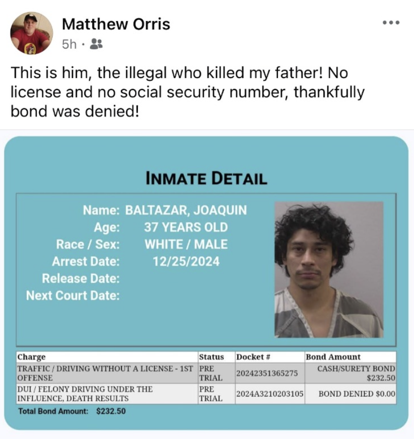 libsoftiktok's tweet photo. JUST IN: The son of a North Carolina man reports that his father was k*lled in a car crash on Christmas Eve, allegedly by an illegal.

Joaquin Baltazar, listed as “White”, was arrested for a DUI resulting in death and did not have a license. Police have not revealed his immigration status.

Another innocent life gone 💔