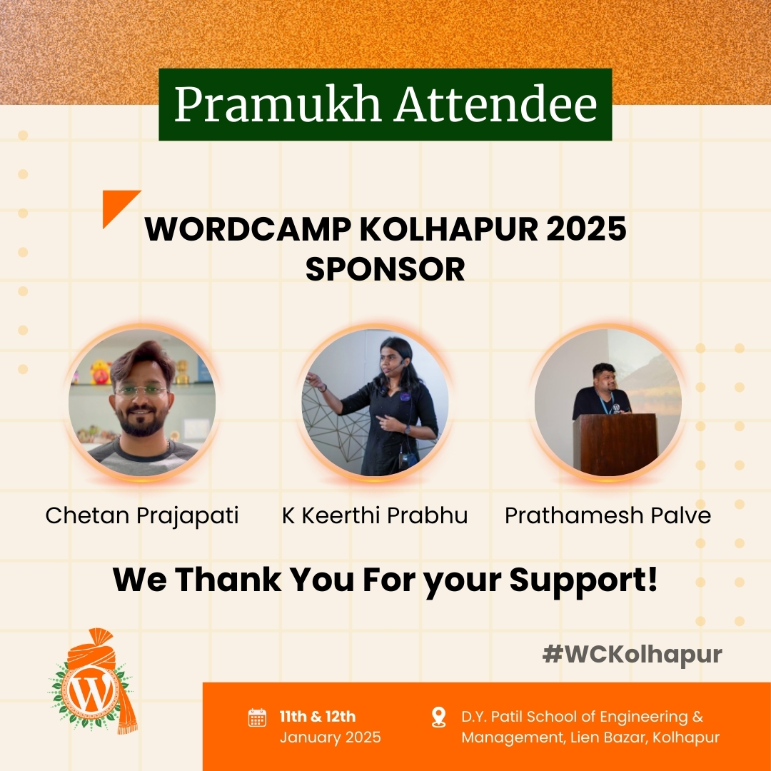 Excited to announce our 2nd batch of Pramukh Attendees (Micro Sponsors) for #WCKolhapur2025!
Huge thanks to <a href="/iamchetanp/">Chetan Prajapati</a>, <a href="/keerthiprabhuk/">K Keerthi Prabhu</a> &amp; <a href="/palvepratham/">Prathamesh Palve</a> for their support to WordCamp Kolhapur 2025
#WCKolhapur #WordPress #Community #PramukhAttendee #Tech #Community #microsponsor