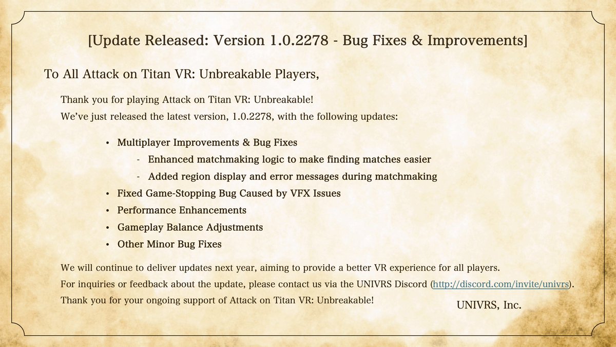 UNIVRSstudios's tweet photo. 🔧 Update: Version 1.0.2278 🔧
Version 1.0.2278 of Attack on Titan VR: Unbreakable is now live! This update includes multiplayer improvements, performance enhancements, balance adjustments, and bug fixes.
See the attached image for more details.
#AoTUB #aot #AoTVR #MetaQuest https://t.co/kSDAlRWswt