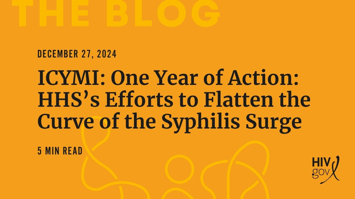 As this year comes to a close, we reflect on #PublicHealth accomplishments in work that intersects with efforts to end the HIV epidemic. Read about HHS’s work to address the #syphilis surge, including expanding access to #SyphilisTesting, enhancing data, increasing education and
