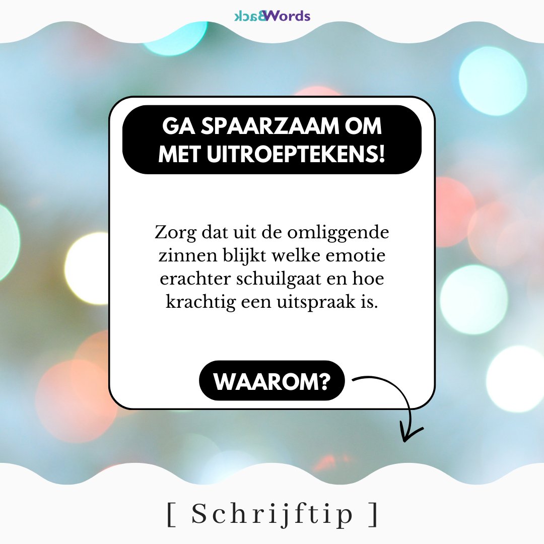 ☆ Uitroeptekens! ☆

Wees zeer spaarzaam met het gebruik van uitroeptekens.

💡 Zorg dat uit de omliggende zinnen of de dialoog zelf blijkt welke emotie erachter schuilgaat en hoe krachtig een uitspraak is.
-
#schrijftip #uitroeptekens