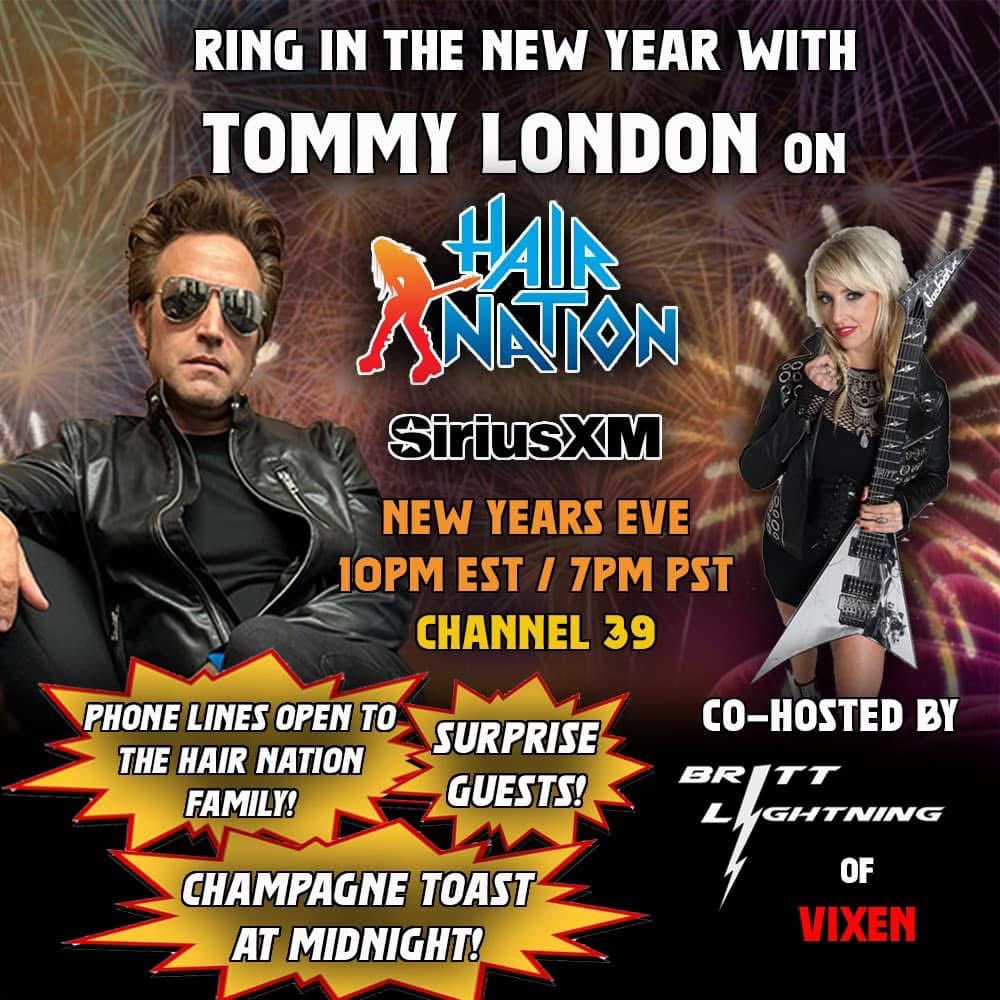 SiriusXM Hair Nation (@itshairnation) on Twitter photo Ring in the New Year with <a href="/tommylondon/">Tommy London</a> & Britt Lightning on Hair Nation! Playing tunes with some surprise guests stoping by while taking calls from YOU! Join us as we count down to 2025! Party starts at 10pmET/7pmPT NYE🤘🏽#newyearseve #HappyNewYear #siriusxm Ring in the New Year with <a href="/tommylondon/">Tommy London</a> & Britt Lightning on Hair Nation! Playing tunes with some surprise guests stoping by while taking calls from YOU! Join us as we count down to 2025! Party starts at 10pmET/7pmPT NYE🤘🏽#newyearseve #HappyNewYear #siriusxm
