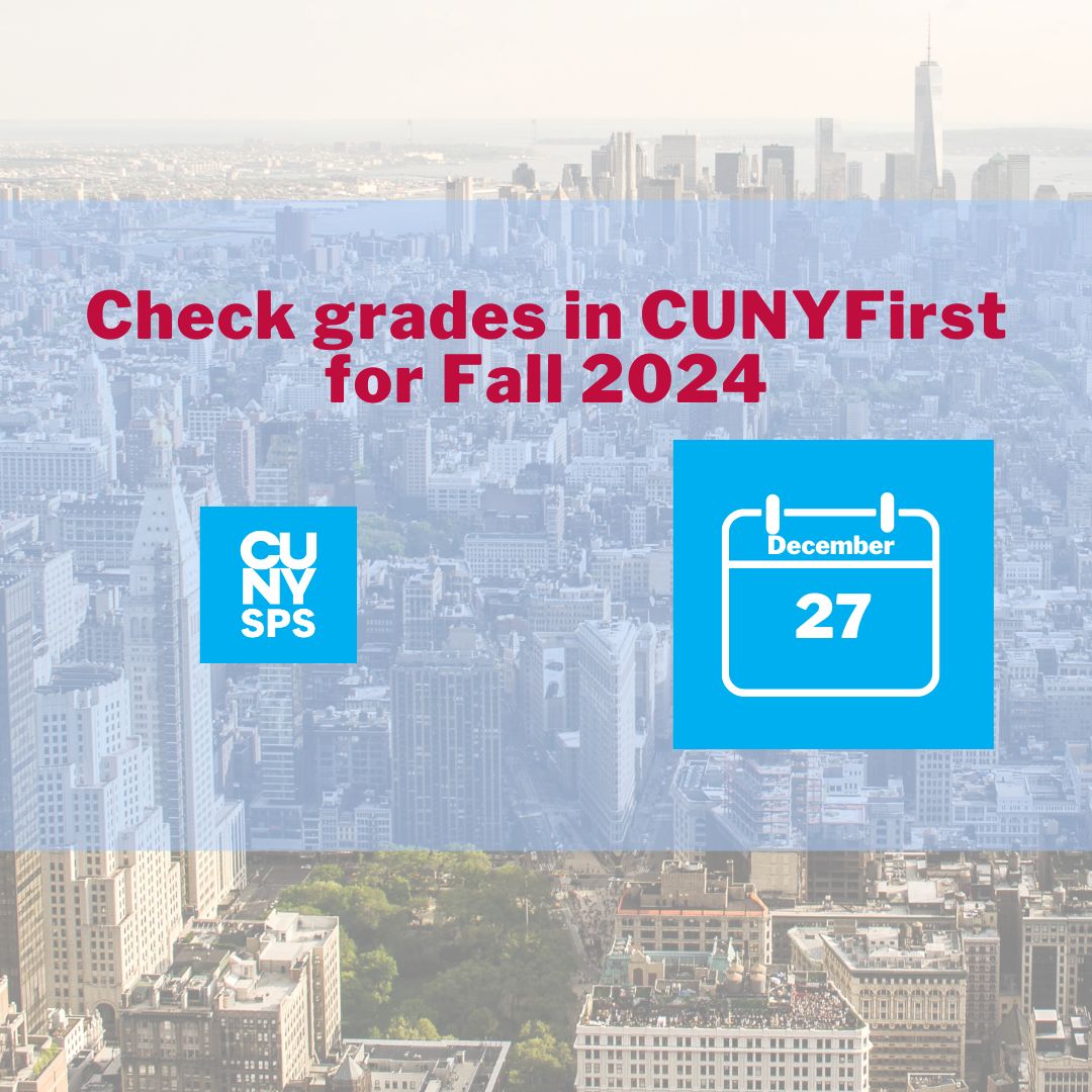 📅 REMINDER: CUNY SPS students. Check CUNYFirst for your Fall 2024 grades.