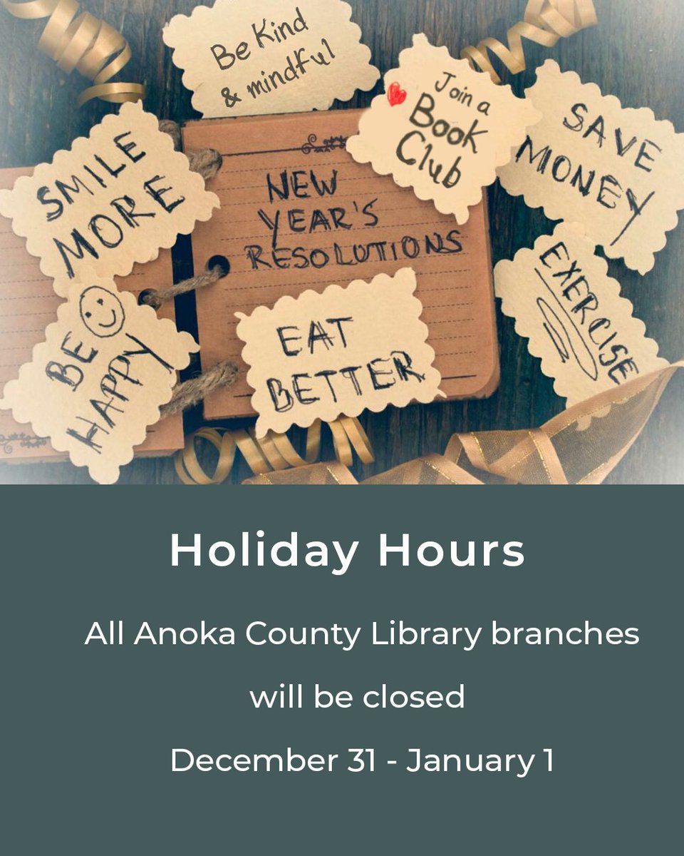 Holiday Hours reminder - Anoka County Library branches will be closed for the New Year's holiday on Tuesday, 1/31 - Wednesday, 1/1. We will reopen on Thursday, 1/2.