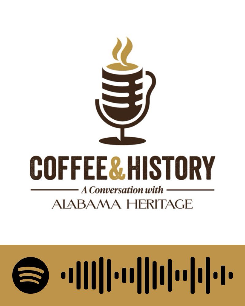 Check out our newly launched “Coffee &amp; History: A Conversation with Alabama Heritage” podcast. We will publish two episodes a month, on the first and third Tuesday. You can find us wherever you listen to podcasts, as well as find links from our website at alabamaheritage.com
