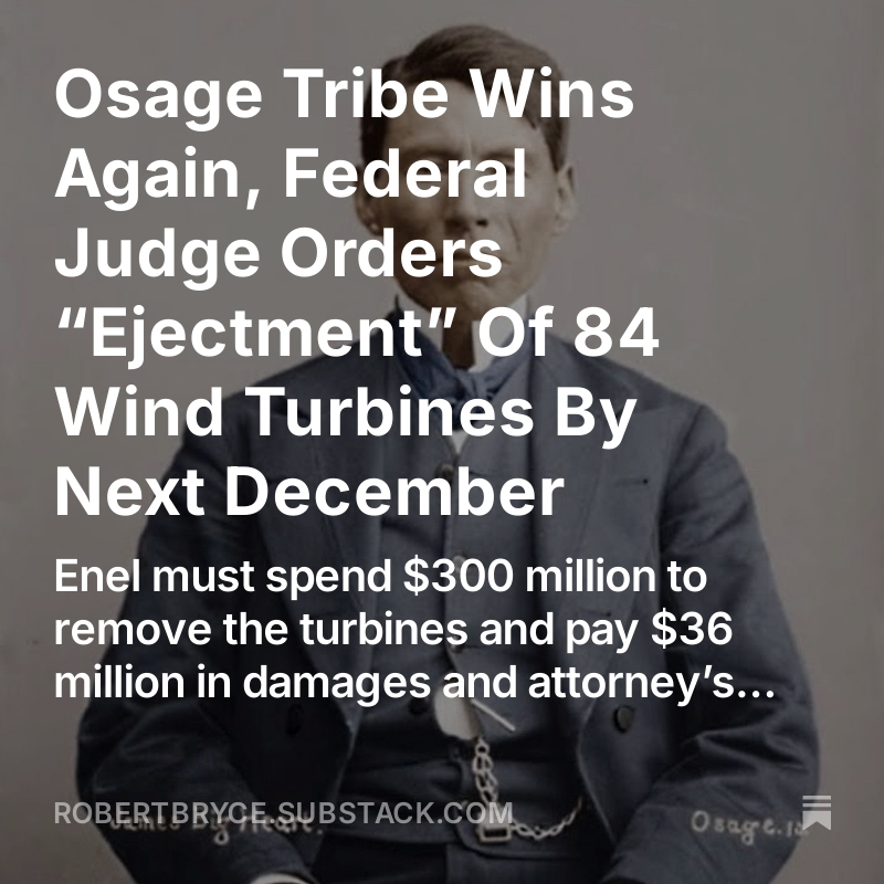 pwrhungry's tweet image. It’s been more than a week since the Osage Nation won a massive, massive victory in federal court, with US District Court Judge Jennifer Choe-Graves ruling that @EnelGroup must pay $36M in damages and attorney fees & remove 84 wind turbines in Osage Cty by next December at a cost…
