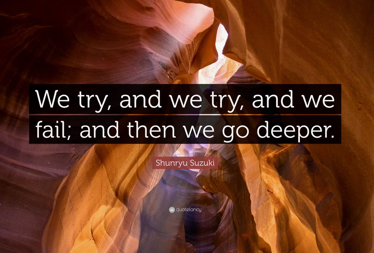 A powerful reminder from the great Zen master Shunryu Suzuki:

“We try, and we try, and we fail; and then we go deeper.”

Image via: <a href="/Quotefancy/">Quotefancy</a> 🙏🏾
