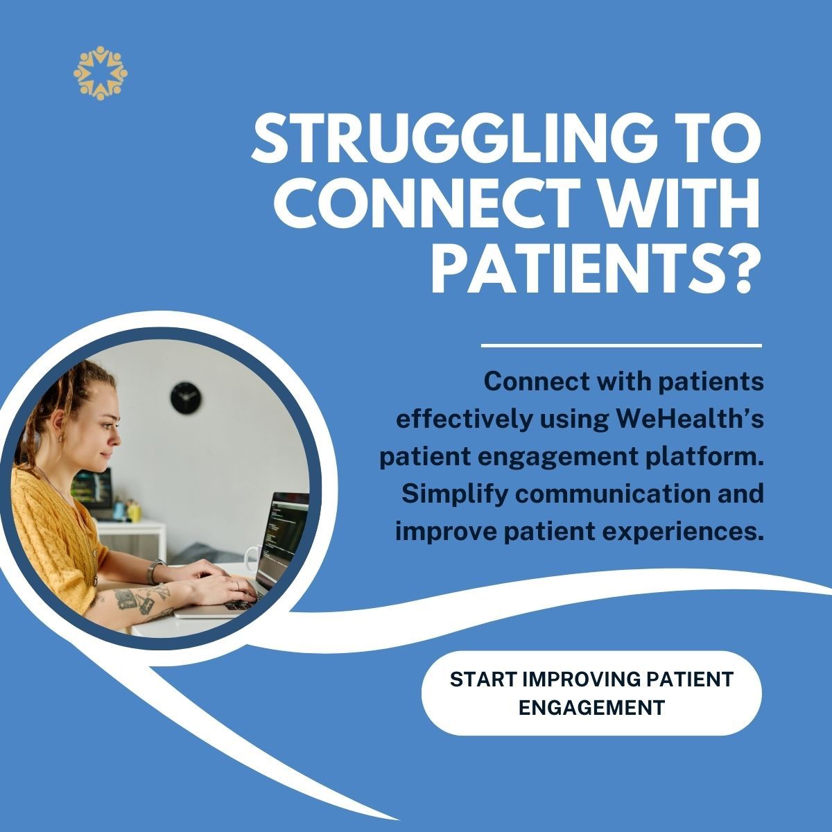 Struggling to Connect with Patients?
💬 Connect with patients effectively using WeHealth’s patient engagement platform.
Simplify communication and improve patient experiences.
Our tools help you foster better interactions and strengthen patient relationships.
🔗 Start Improving