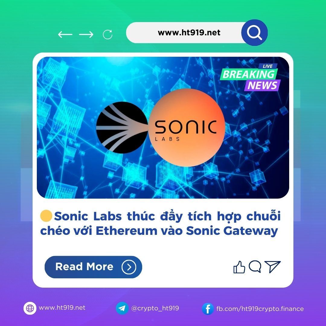 ht919_crypto's tweet photo. 👾 Sonic Labs thúc đẩy tích hợp chuỗi chéo với Ethereum vào Sonic Gateway
Theo dõi nhiều hơn thông tin thị trường, insights, trading tại website: https://t.co/bdlprjrx1X
#crypto #cryptonewstoday #bitcoin #btc #cryptonhatrang #blockchain https://t.co/fqaW8T162Y