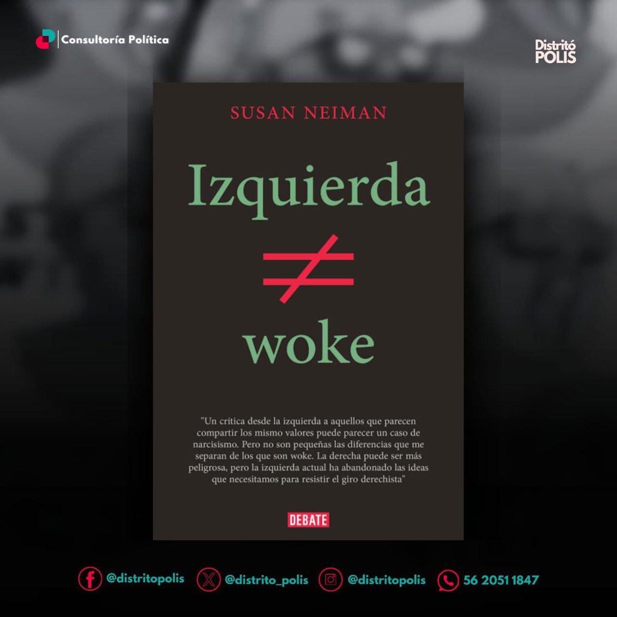 #DP | #Recomendaciones

📖📚
“La Izquierda no es Woke”
Autora: Susan Neiman
Filósofa americana, aborda temas políticos, durante los últimos años, ha puesto en debate a los republicanos y demócratas contrastando conceptos actuales. 
Lectura para entender la izquierda contemporánea