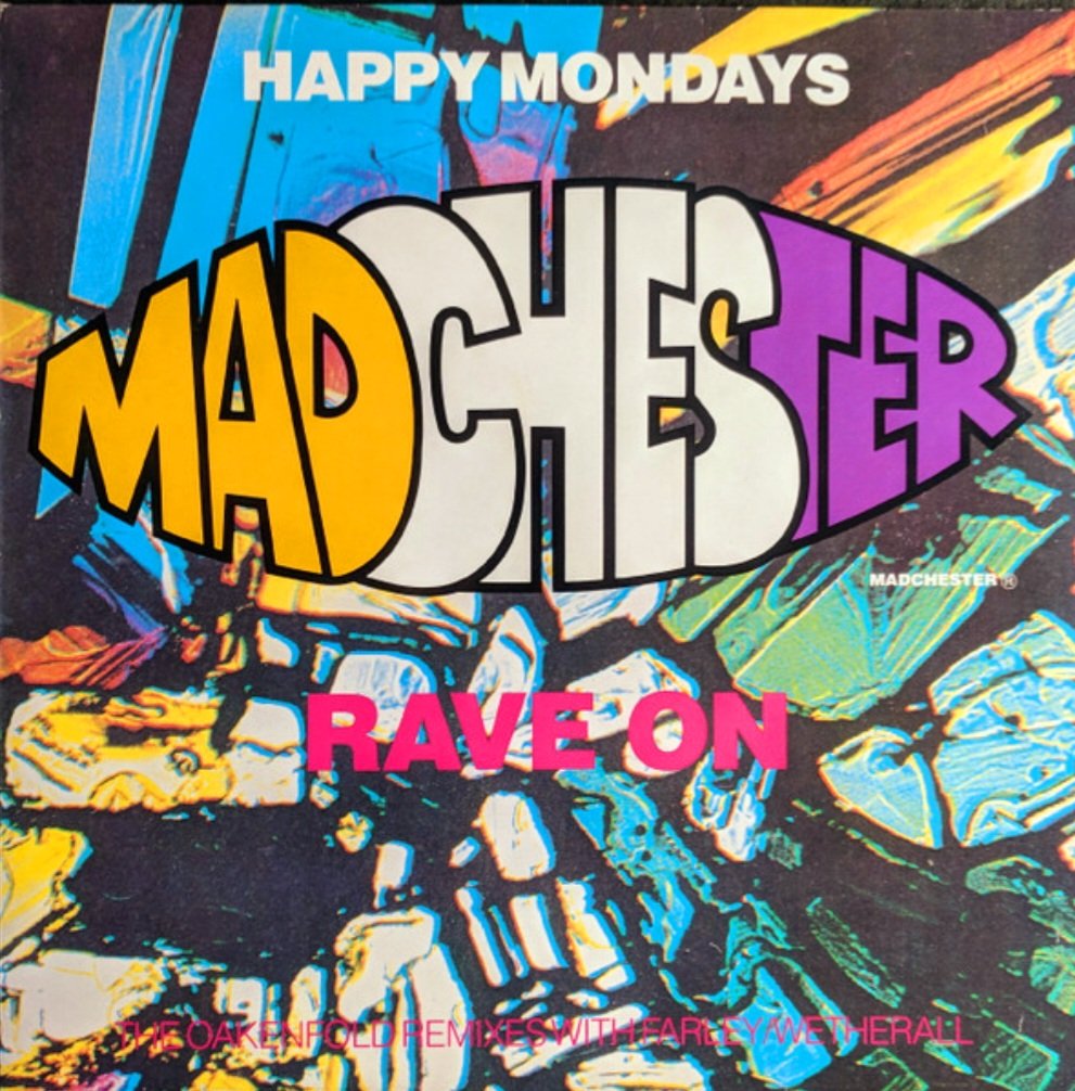 Released this week in 1989

Happy Mondays  ● MADCHESTER 

The Oakenfold remixes with Terry Farley &amp; Andrew Weatherall 

Seminal.