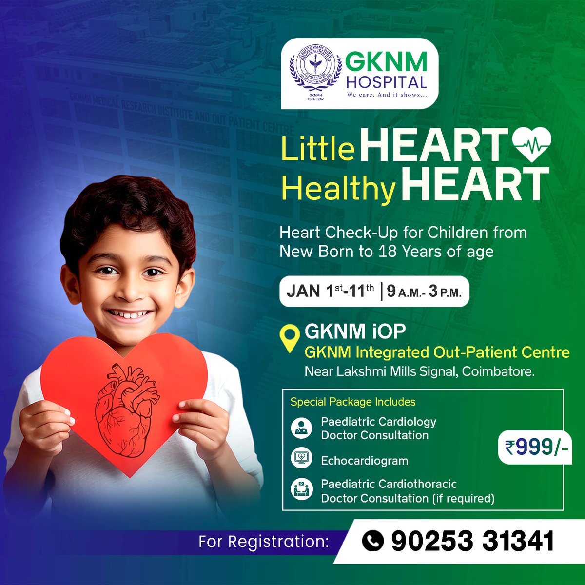 GKNMHospital's tweet image. Get A #HeartCheckup Done For Your Little Ones! #GKNM provides heart checkups for children aged 0 to 18 years from 1st to 11th Jan 2025 from 9 AM to 3 PM. The #healthcamp is located at #GKNMiOP, #Coimbatore. Avail this at just Rs. 999/-

9025331341 / gknmhospital.org