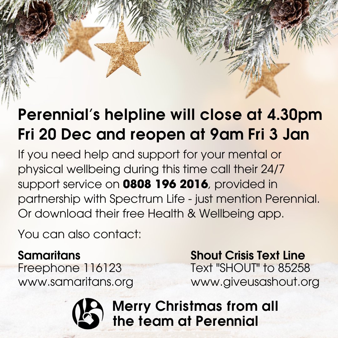The <a href="/PerennialGRBS/">Perennial</a> helpline will reopen at 9am on Friday 3rd January 2025.
If you need help with your mental/physical wellbeing please call 0808 196 2016 or download their Health &amp; Wellbeing app: ow.ly/9WOZ50Uo4QN
<a href="/samaritans/">Samaritans</a>📞116123 
<a href="/GiveUsAShout/">Shout</a> Text SHOUT to 85258