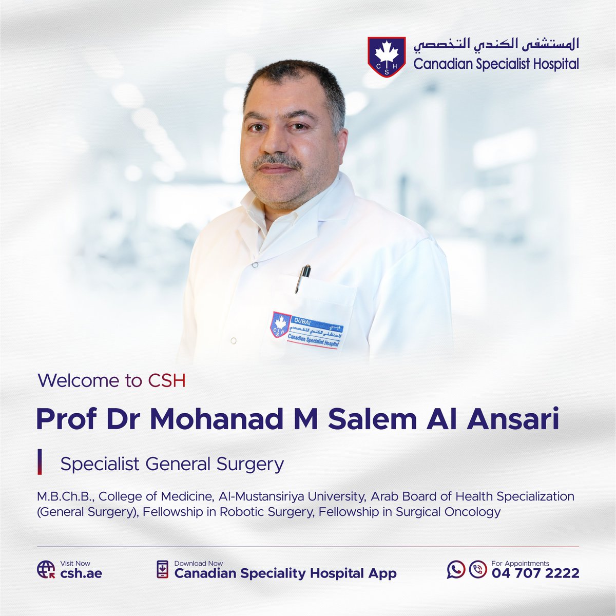 cshdubai's tweet photo. Welcome Prof. Dr. Mohanad M. Salem Al Ansari, Specialist in General Surgery, to Canadian Specialist Hospital!

📍 Location: Abu Hail, Dubai
📲 Book Now: https://t.co/58wz0DQGEG
📞 Call/WhatsApp: +971 470 72222
Expert care, just for you! https://t.co/rdGcCHCNgO