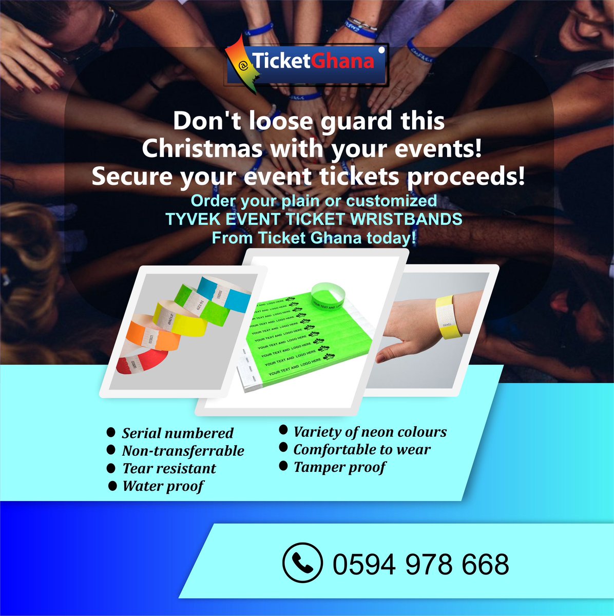 Secure your events proceeds now!

Order your Plain or Customised TYVEK EVENT TICKET WRISTBANDS from Ticket Ghana Today!

For more information, Call/Whatsapp 0594-978-668

#eventtickets #tyvekwristbands #eventwristbands #ghanaevents #eventsgh #dettydecember #decemberinghana