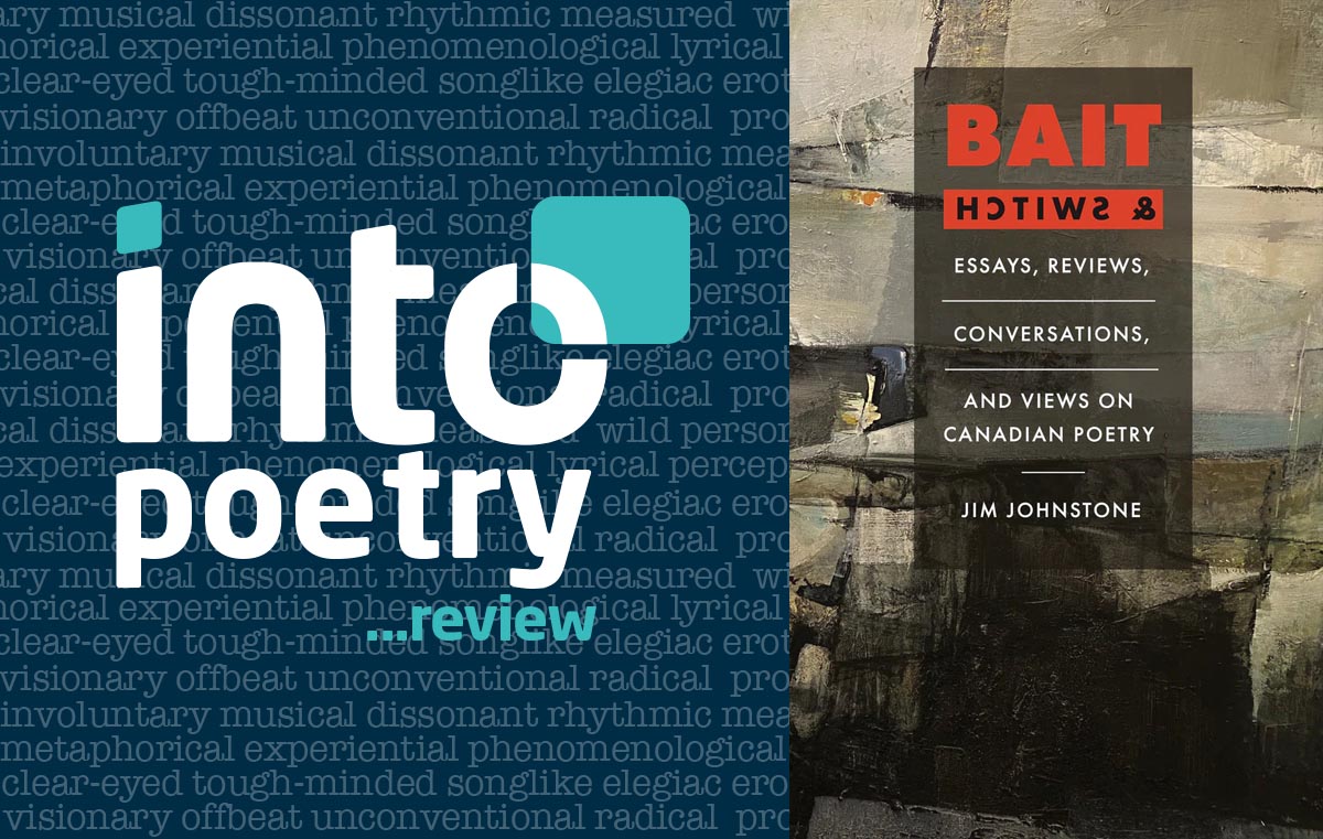 Scotland's Into Poetry puts the spotlight on Canadian poets with Bruce Whiteman's review of 'Bait &amp; Switch: Essays, Reviews, Conversations, and Views on Canadian Poetry' by Jim Johnstone...
intocreative.co.uk/jim-johnstone/