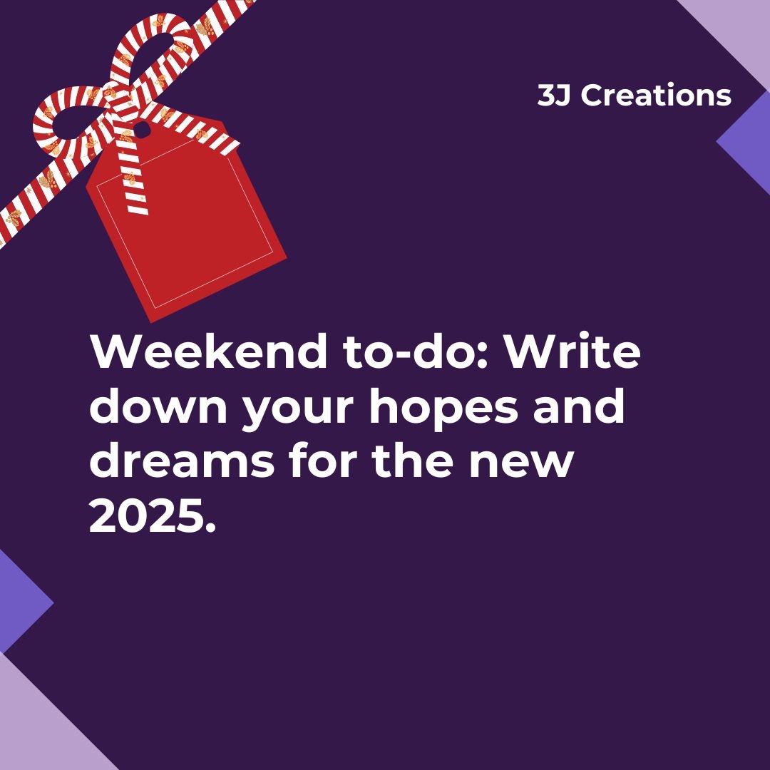 New year, new dreams. 🌟 Use this weekend to think big and write down what you hope to achieve in 2025.

Let’s make it the best year yet!